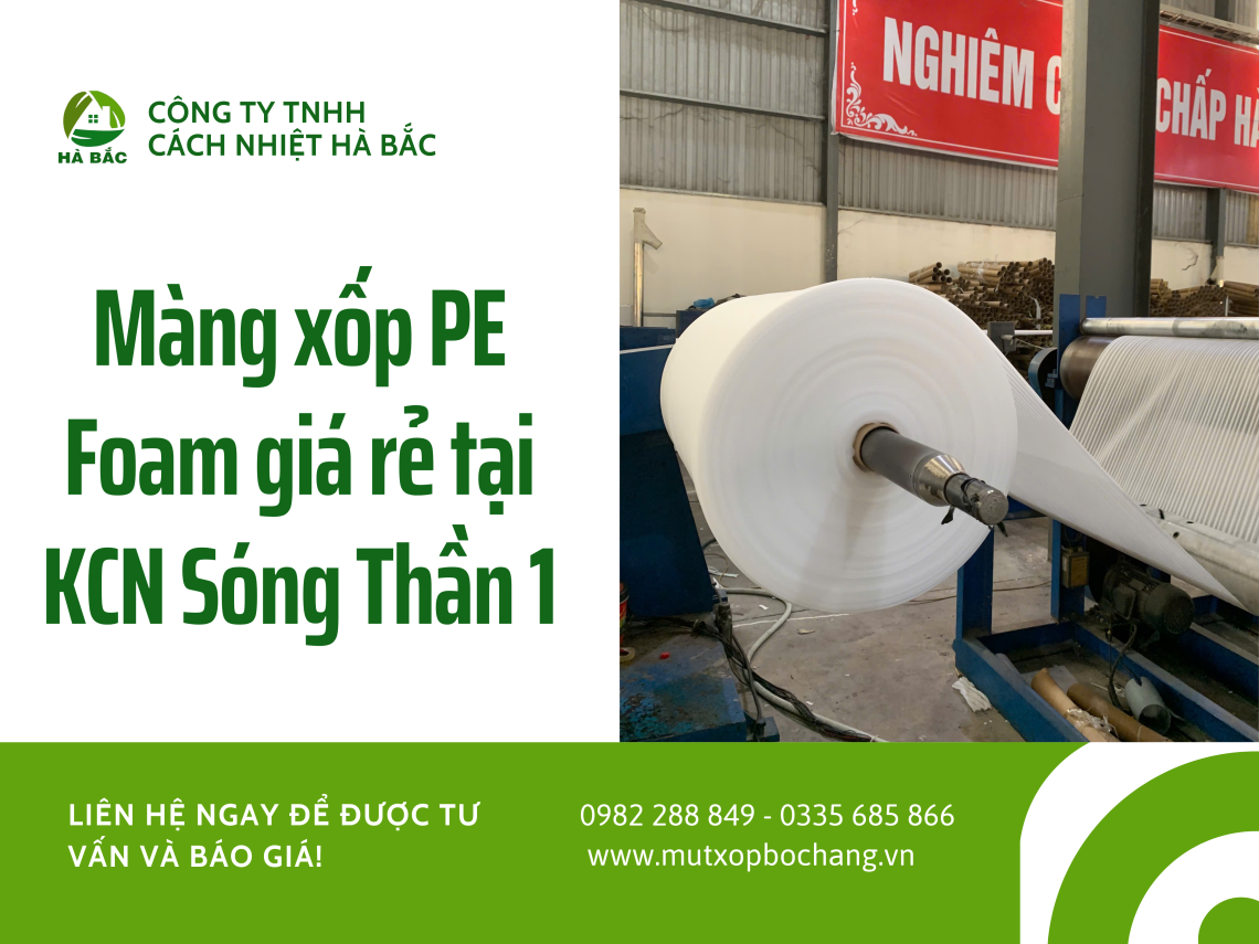 Màng Xốp PE Foam Giá Rẻ Số 1 Tại KCN Sóng Thần 1