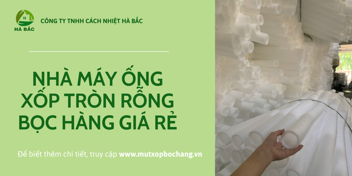 Nhà máy sản xuất ống xốp tròn rỗng bọc hàng tại KCN Sóng Thần 1